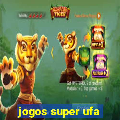 jogos super ufa